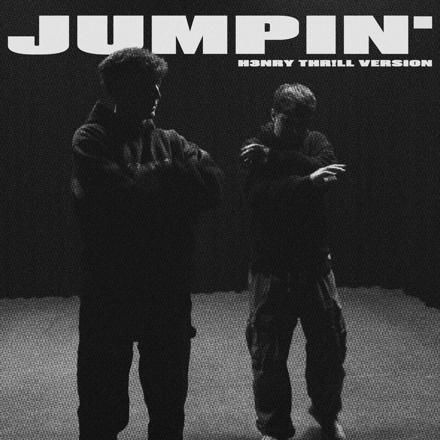 jumpin’ (H3nry Thr!ll Version)
